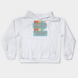 Tink big and you will have great things Kids Hoodie